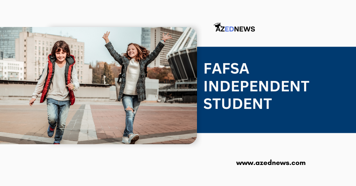 Independent Student Fafsa